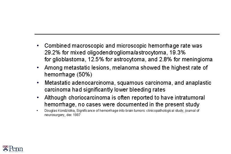  • Combined macroscopic and microscopic hemorrhage rate was 29. 2% for mixed oligodendroglioma/astrocytoma,