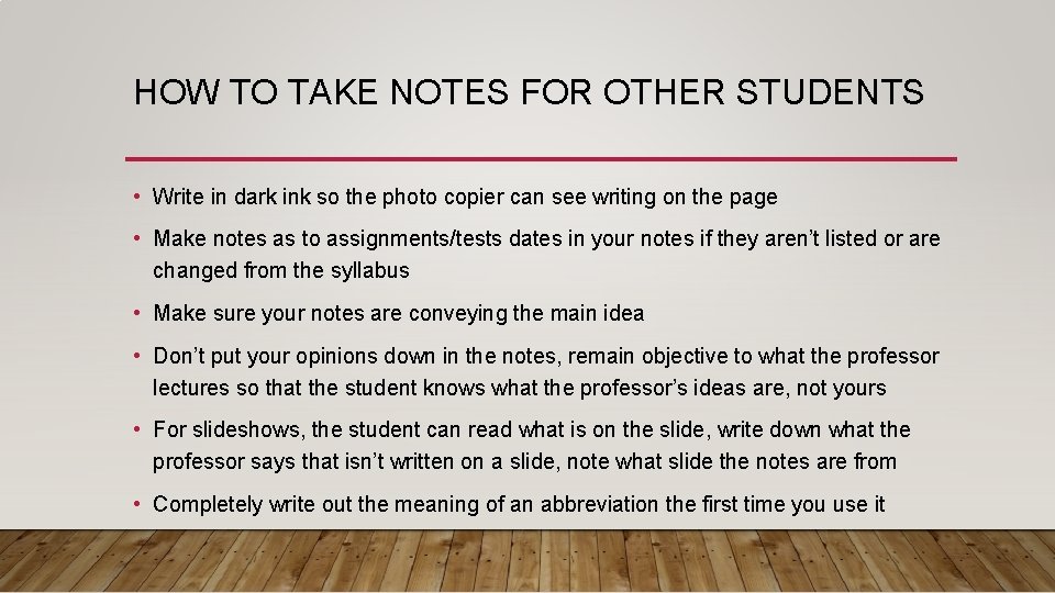 HOW TO TAKE NOTES FOR OTHER STUDENTS • Write in dark ink so the