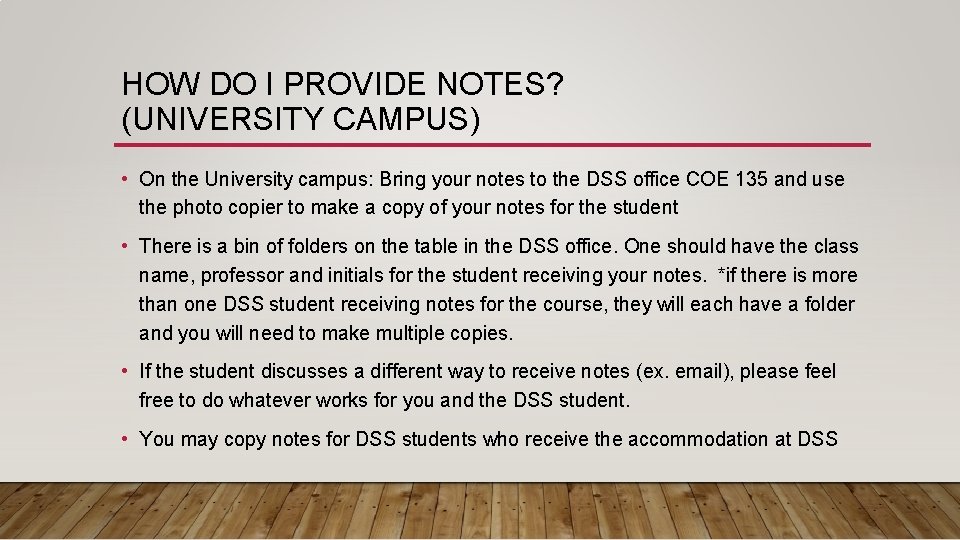 HOW DO I PROVIDE NOTES? (UNIVERSITY CAMPUS) • On the University campus: Bring your
