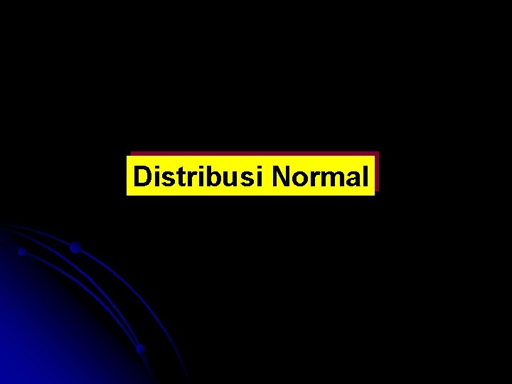 Distribusi Normal 