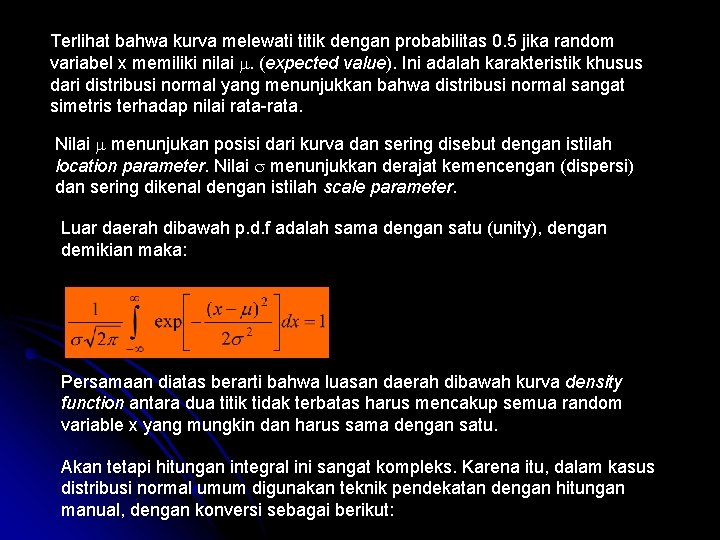 Terlihat bahwa kurva melewati titik dengan probabilitas 0. 5 jika random variabel x memiliki