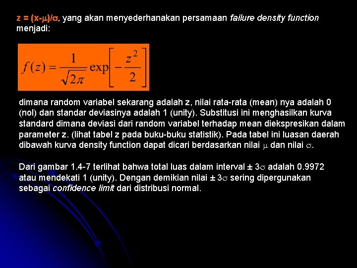 z = (x- )/ , yang akan menyederhanakan persamaan failure density function menjadi: dimana