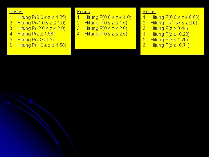 Kasus: 1. Hitung P(0. 0 z 1. 25) 2. Hitung P( 1. 0 z