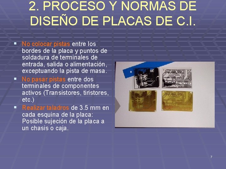 2. PROCESO Y NORMAS DE DISEÑO DE PLACAS DE C. I. § No colocar