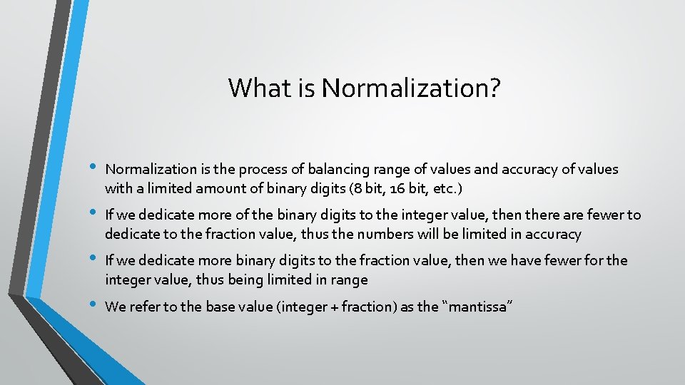 What is Normalization? • Normalization is the process of balancing range of values and
