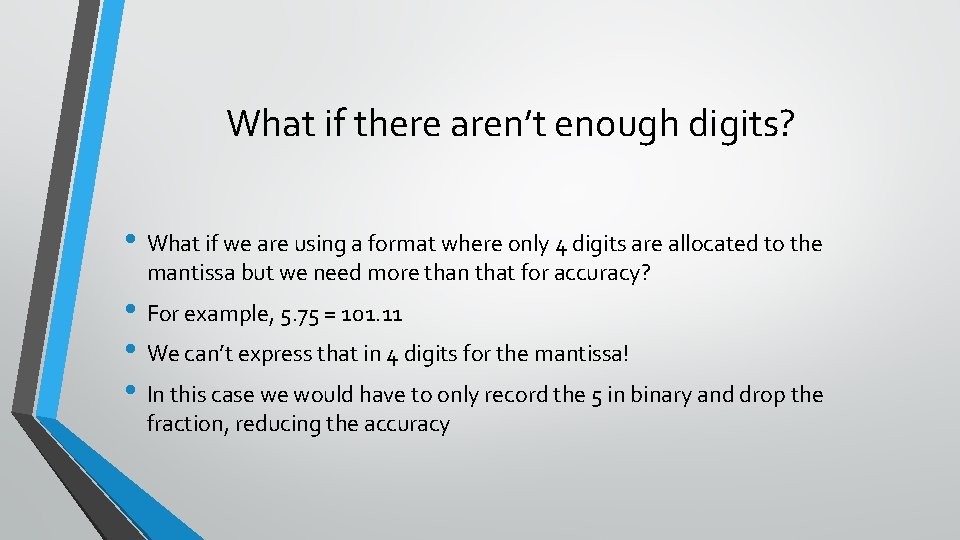 What if there aren’t enough digits? • What if we are using a format