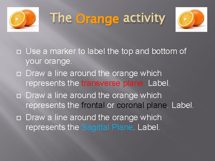 The Orange activity Use a marker to label the top and bottom of your