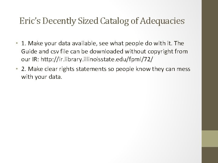 Eric’s Decently Sized Catalog of Adequacies • 1. Make your data available, see what
