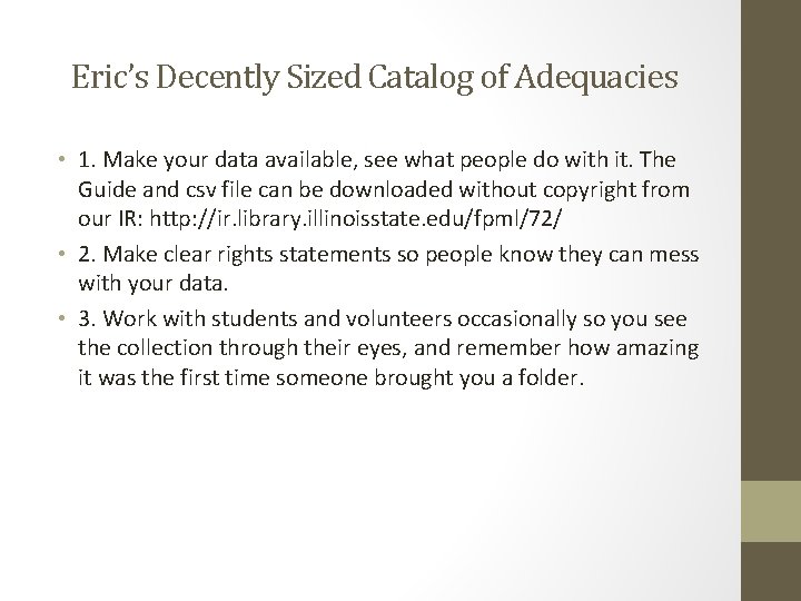 Eric’s Decently Sized Catalog of Adequacies • 1. Make your data available, see what