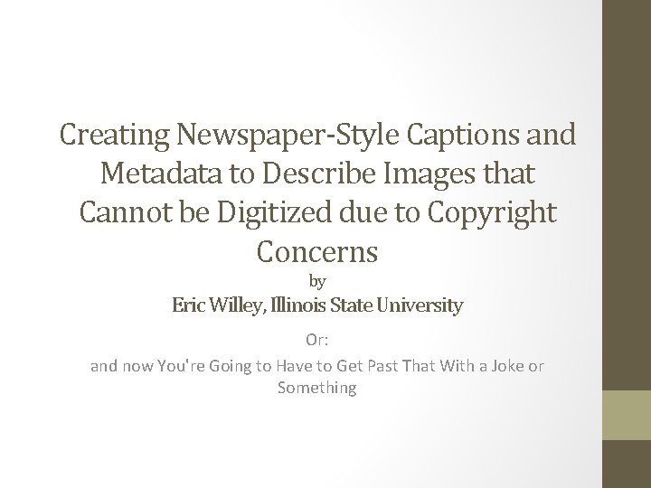 Creating Newspaper-Style Captions and Metadata to Describe Images that Cannot be Digitized due to