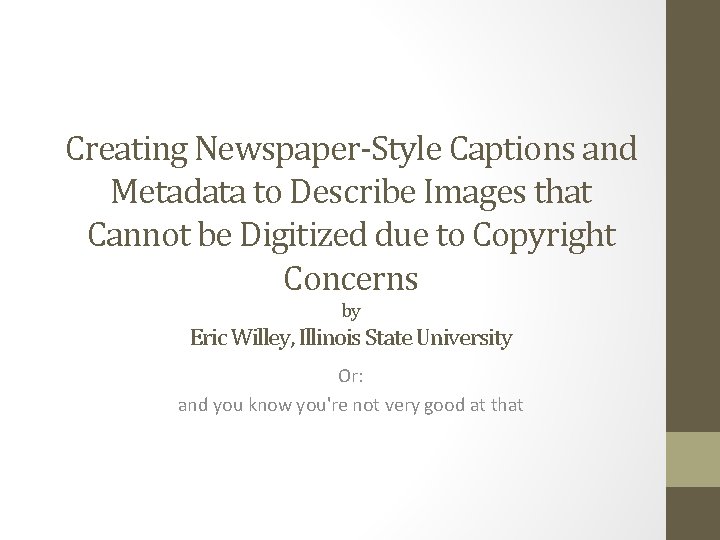 Creating Newspaper-Style Captions and Metadata to Describe Images that Cannot be Digitized due to
