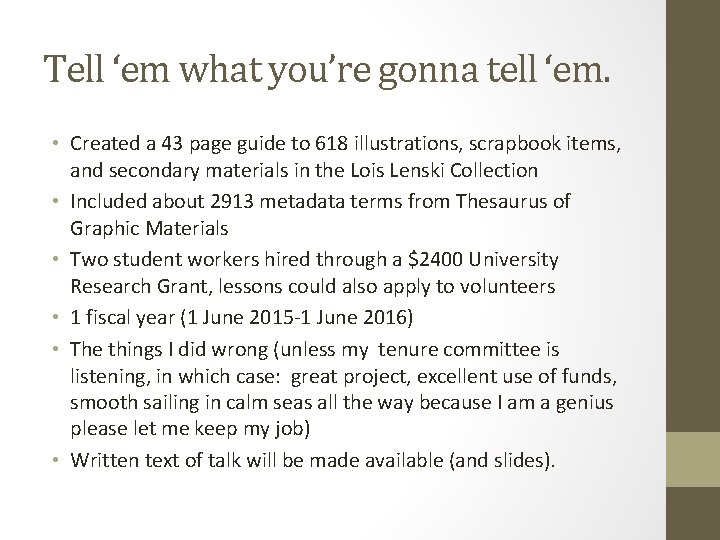 Tell ‘em what you’re gonna tell ‘em. • Created a 43 page guide to