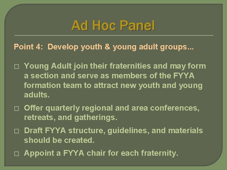 Ad Hoc Panel Point 4: Develop youth & young adult groups. . . �