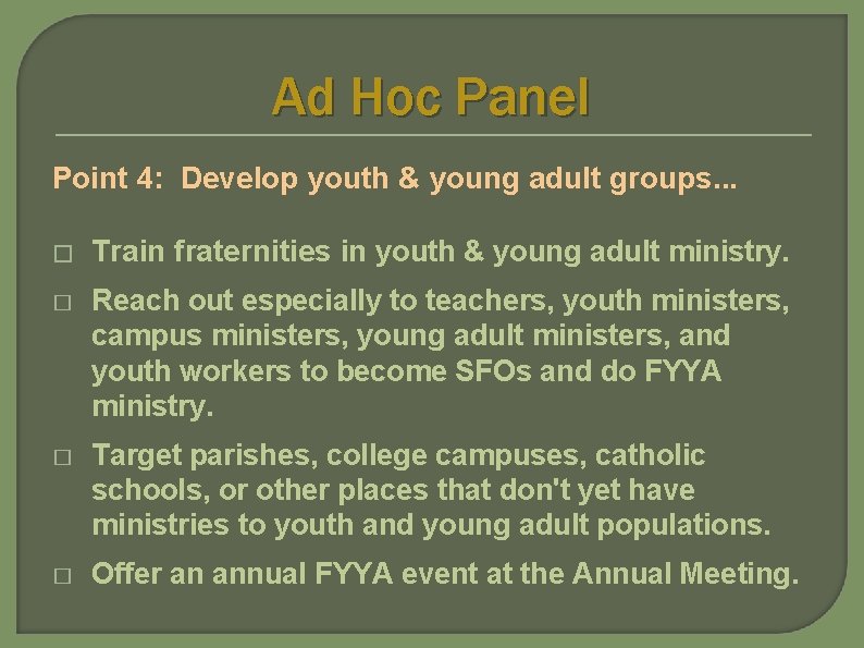 Ad Hoc Panel Point 4: Develop youth & young adult groups. . . �