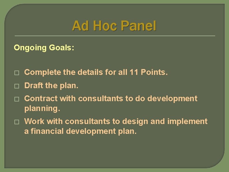 Ad Hoc Panel Ongoing Goals: � Complete the details for all 11 Points. �