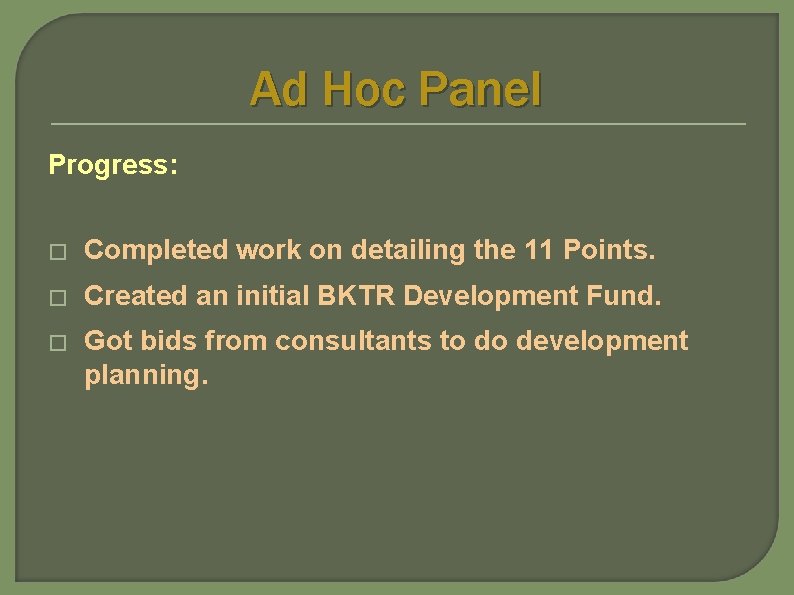 Ad Hoc Panel Progress: � Completed work on detailing the 11 Points. � Created