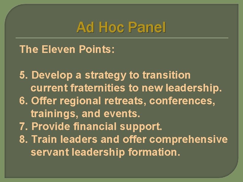 Ad Hoc Panel The Eleven Points: 5. Develop a strategy to transition current fraternities