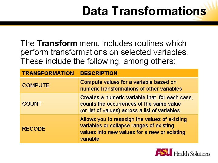 Data Transformations The Transform menu includes routines which perform transformations on selected variables. These Data Transformations The Transform menu includes routines which perform transformations on selected variables. These