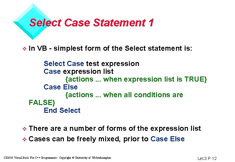 Select Case Statement 1 v In VB - simplest form of the Select statement
