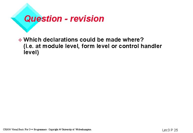 Question - revision v Which declarations could be made where? (i. e. at module