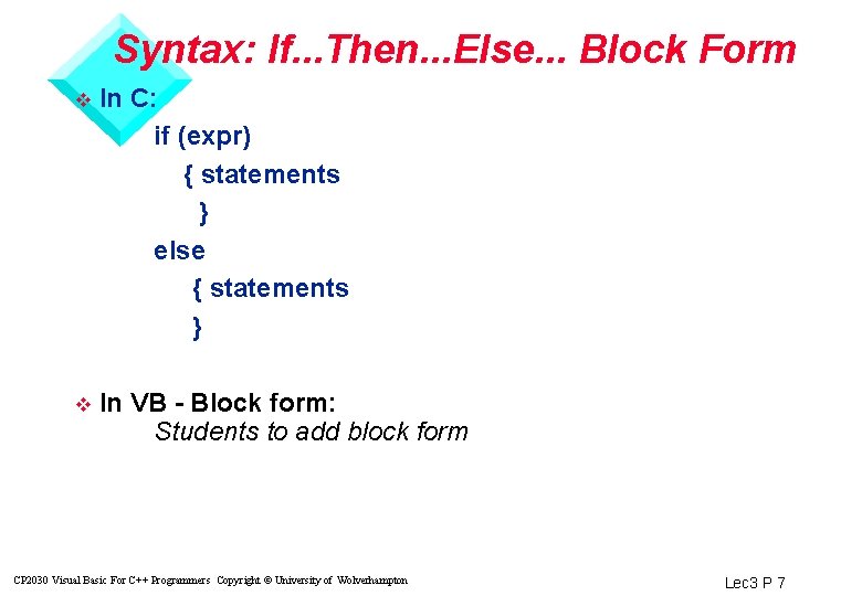 Syntax: If. . . Then. . . Else. . . Block Form v In