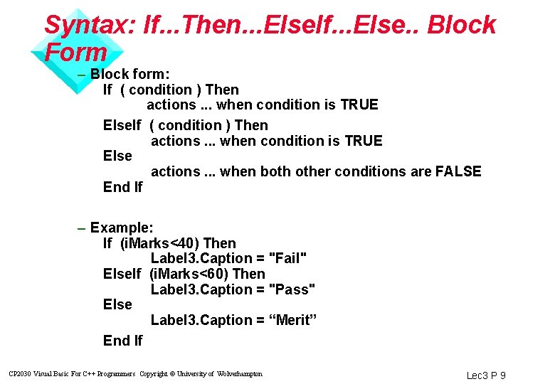 Syntax: If. . . Then. . . Else. If. . . Else. . Block