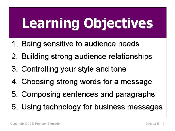 Learning Objectives 1. Being sensitive to audience needs 2. Building strong audience relationships 3.