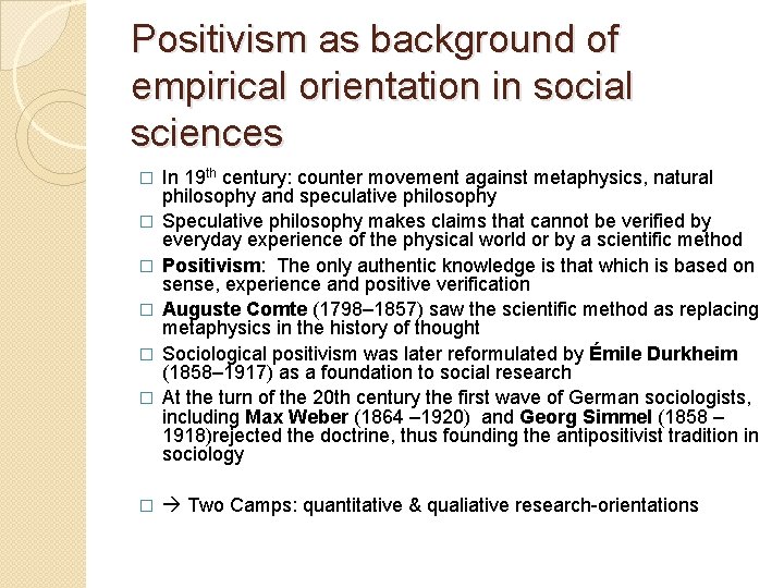 Positivism as background of empirical orientation in social sciences � � � � In