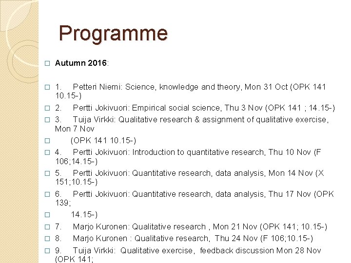 Programme � Autumn 2016: � 1. Petteri Niemi: Science, knowledge and theory, Mon 31