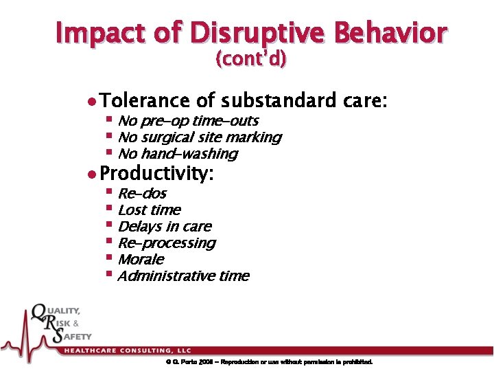 Impact of Disruptive Behavior (cont’d) l Tolerance of substandard § No pre-op time-outs §