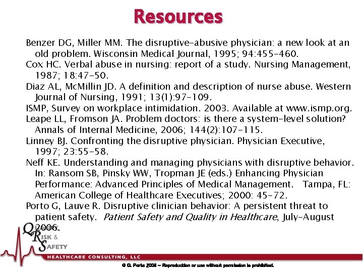 Resources Benzer DG, Miller MM. The disruptive-abusive physician: a new look at an old