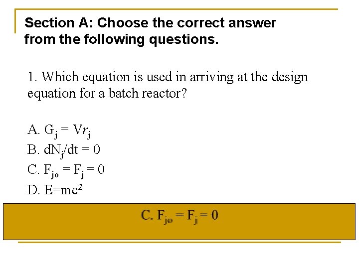 Section A: Choose the correct answer from the following questions. 1. Which equation is