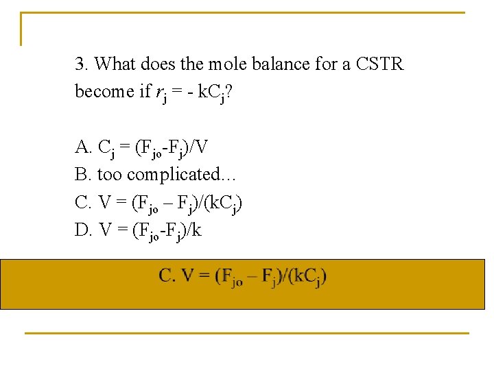 3. What does the mole balance for a CSTR become if rj = -