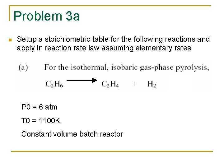 Problem 3 a n Setup a stoichiometric table for the following reactions and apply