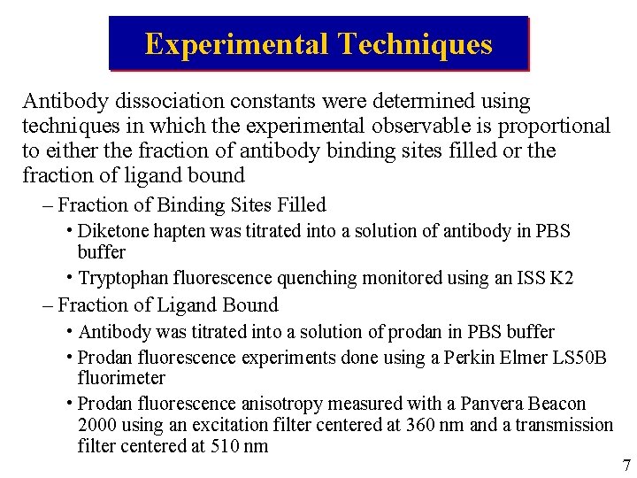 Experimental Techniques Antibody dissociation constants were determined using techniques in which the experimental observable