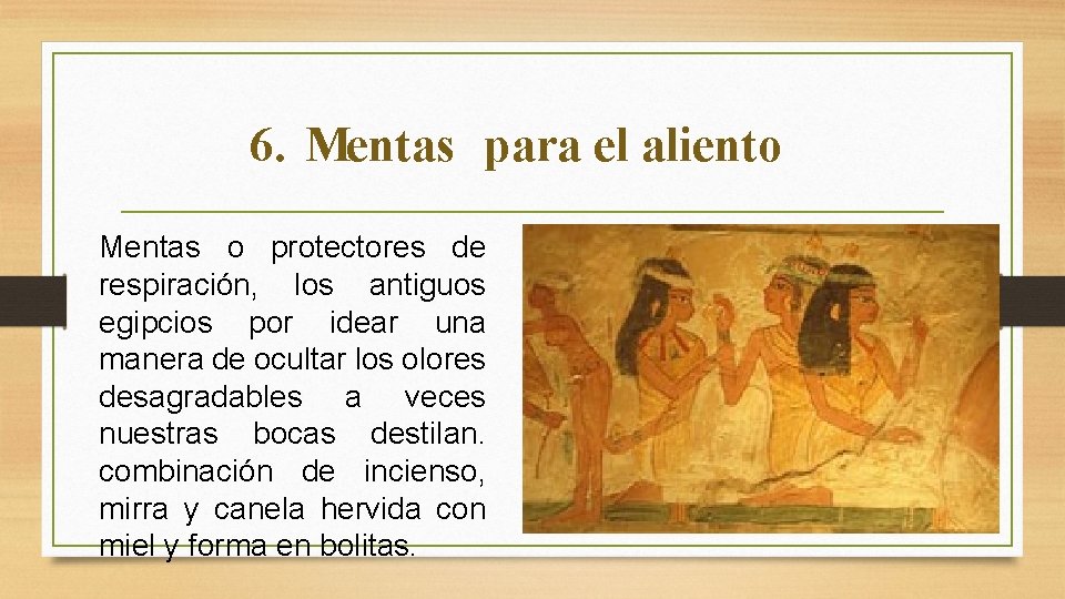 6. Mentas para el aliento Mentas o protectores de respiración, los antiguos egipcios por