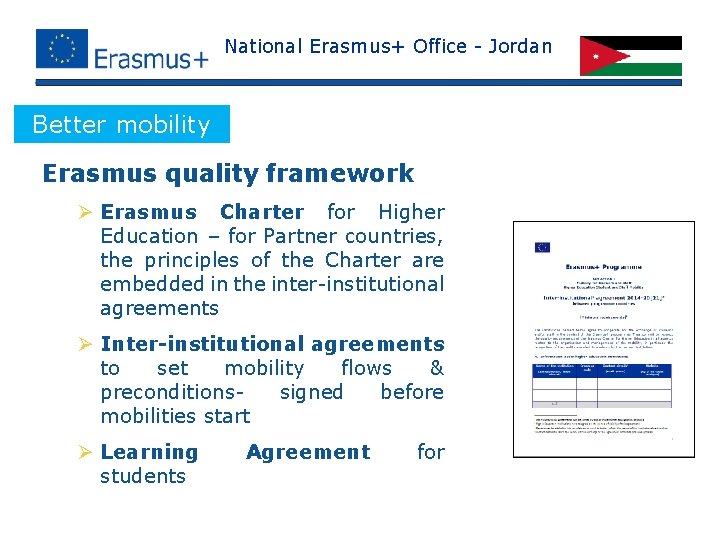 National Erasmus+ Office - Jordan Better mobility Erasmus quality framework Ø Erasmus Charter for