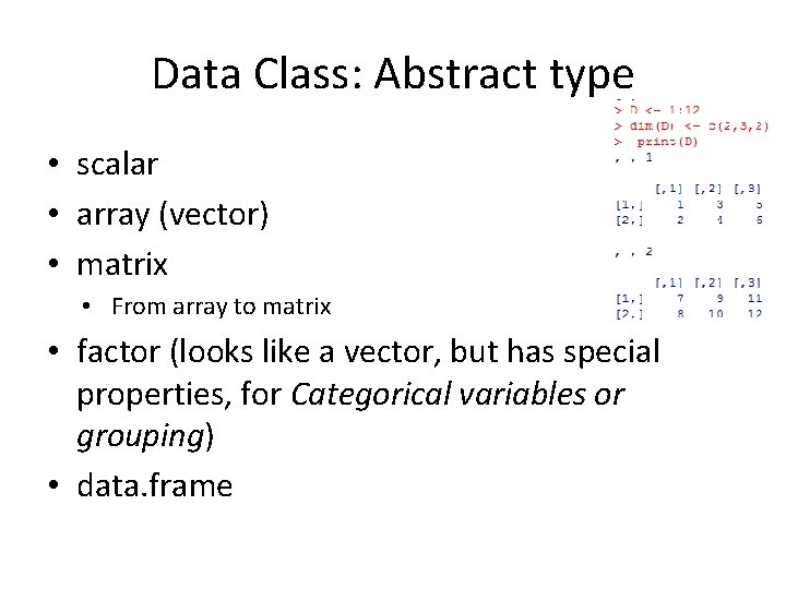 Data Class: Abstract type • scalar • array (vector) • matrix • From array