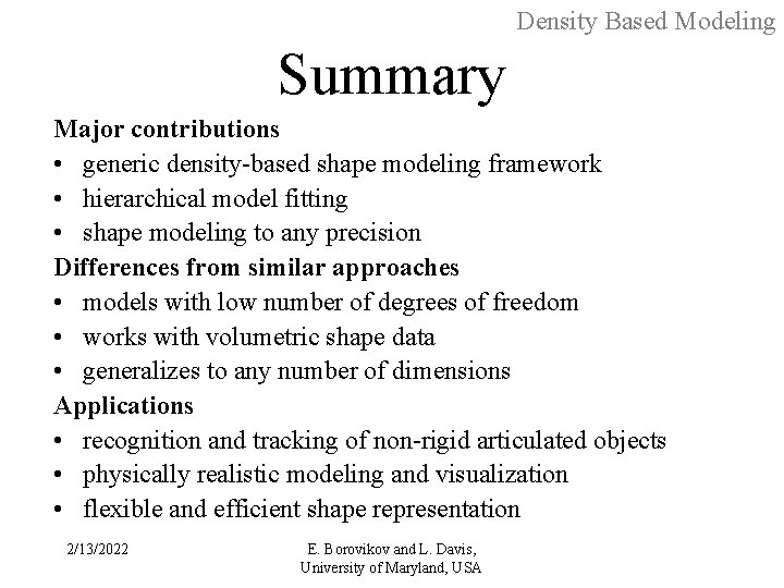 Density Based Modeling Summary Major contributions • generic density-based shape modeling framework • hierarchical