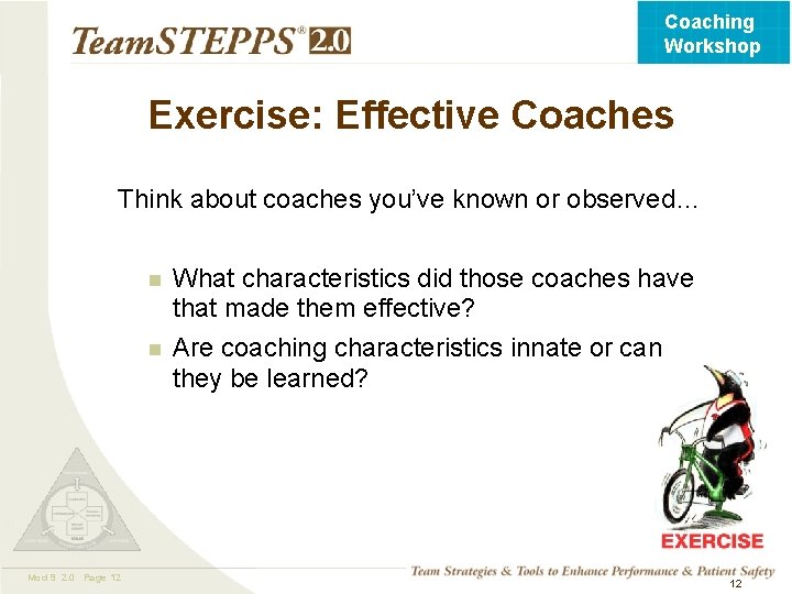 Coaching Workshop Exercise: Effective Coaches Think about coaches you’ve known or observed… n n