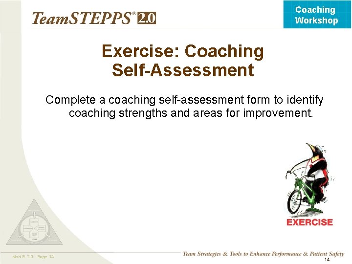 Coaching Workshop Exercise: Coaching Self-Assessment Complete a coaching self-assessment form to identify coaching strengths