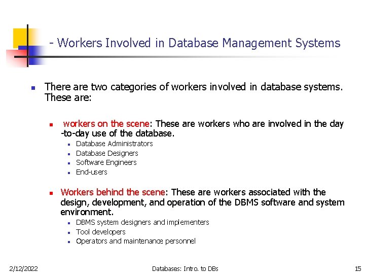 - Workers Involved in Database Management Systems n There are two categories of workers