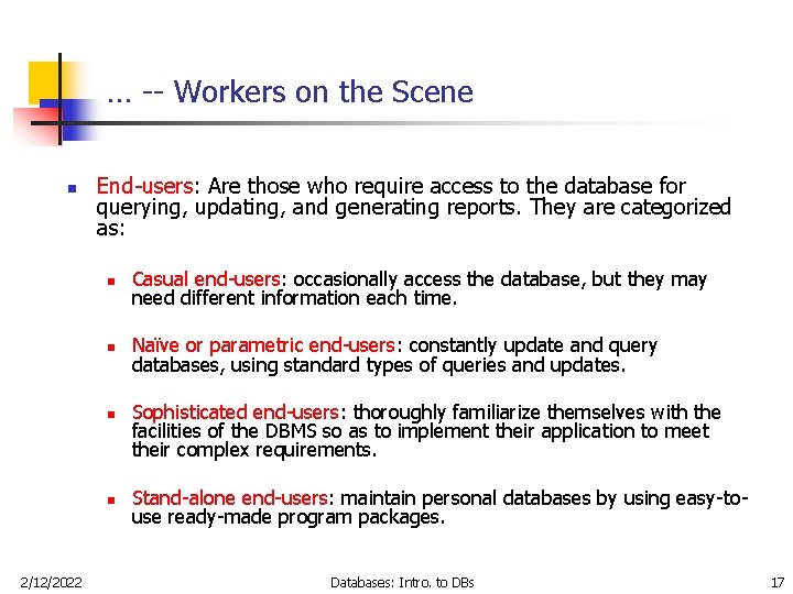 … -- Workers on the Scene n End-users: Are those who require access to