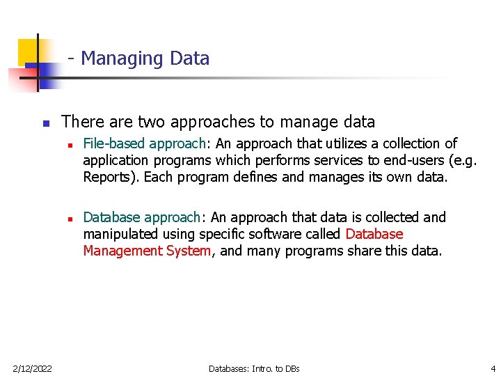 - Managing Data n There are two approaches to manage data n n 2/12/2022