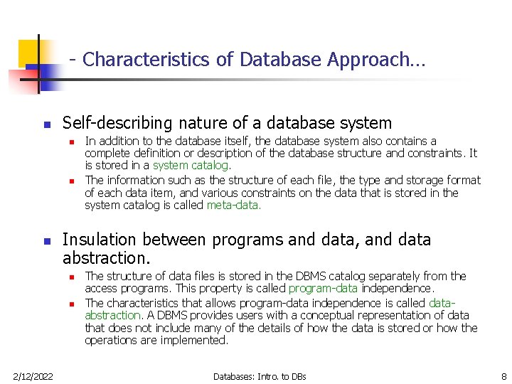 - Characteristics of Database Approach… n Self-describing nature of a database system n n