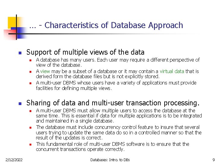 … - Characteristics of Database Approach n Support of multiple views of the data