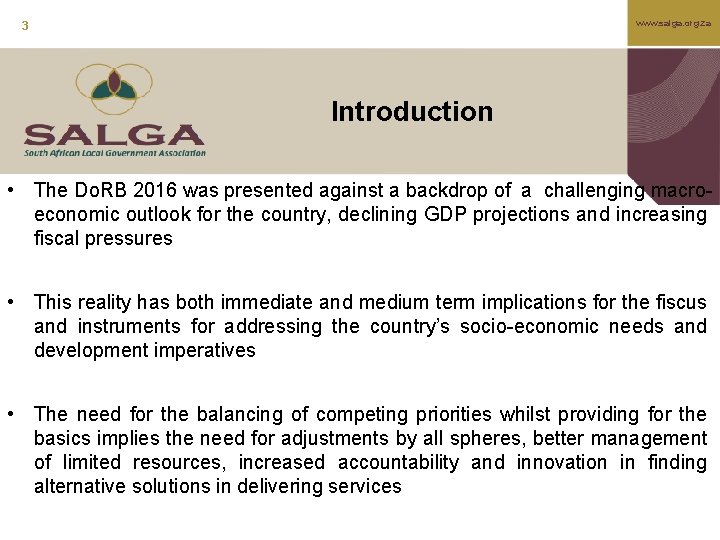 www. salga. org. za 3 Introduction • The Do. RB 2016 was presented against