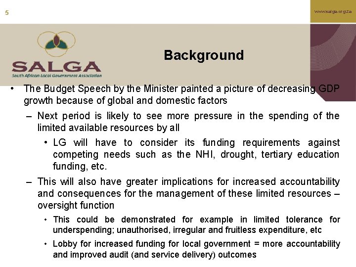 www. salga. org. za 5 Background • The Budget Speech by the Minister painted