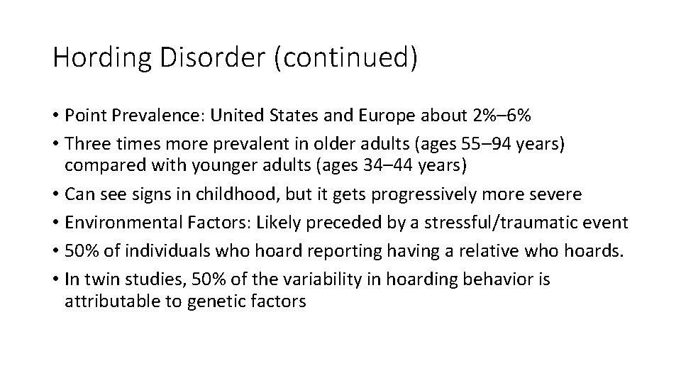 Hording Disorder (continued) • Point Prevalence: United States and Europe about 2%– 6% •