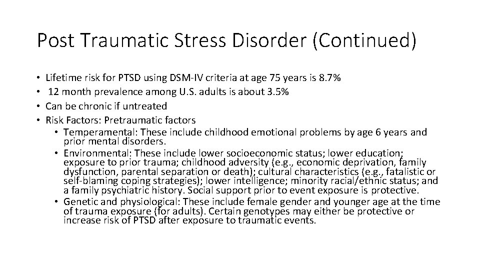 Post Traumatic Stress Disorder (Continued) • • Lifetime risk for PTSD using DSM-IV criteria